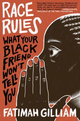 Race rules : what your Black friend won't tell you cover image