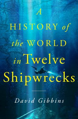 A history of the world in twelve shipwrecks cover image