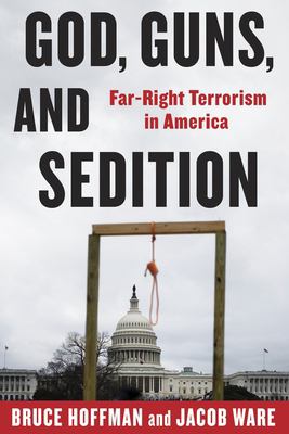 God, guns, and sedition : far-right terrorism in America cover image