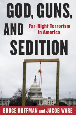 God, guns, and sedition : far-right terrorism in America  cover image cdn