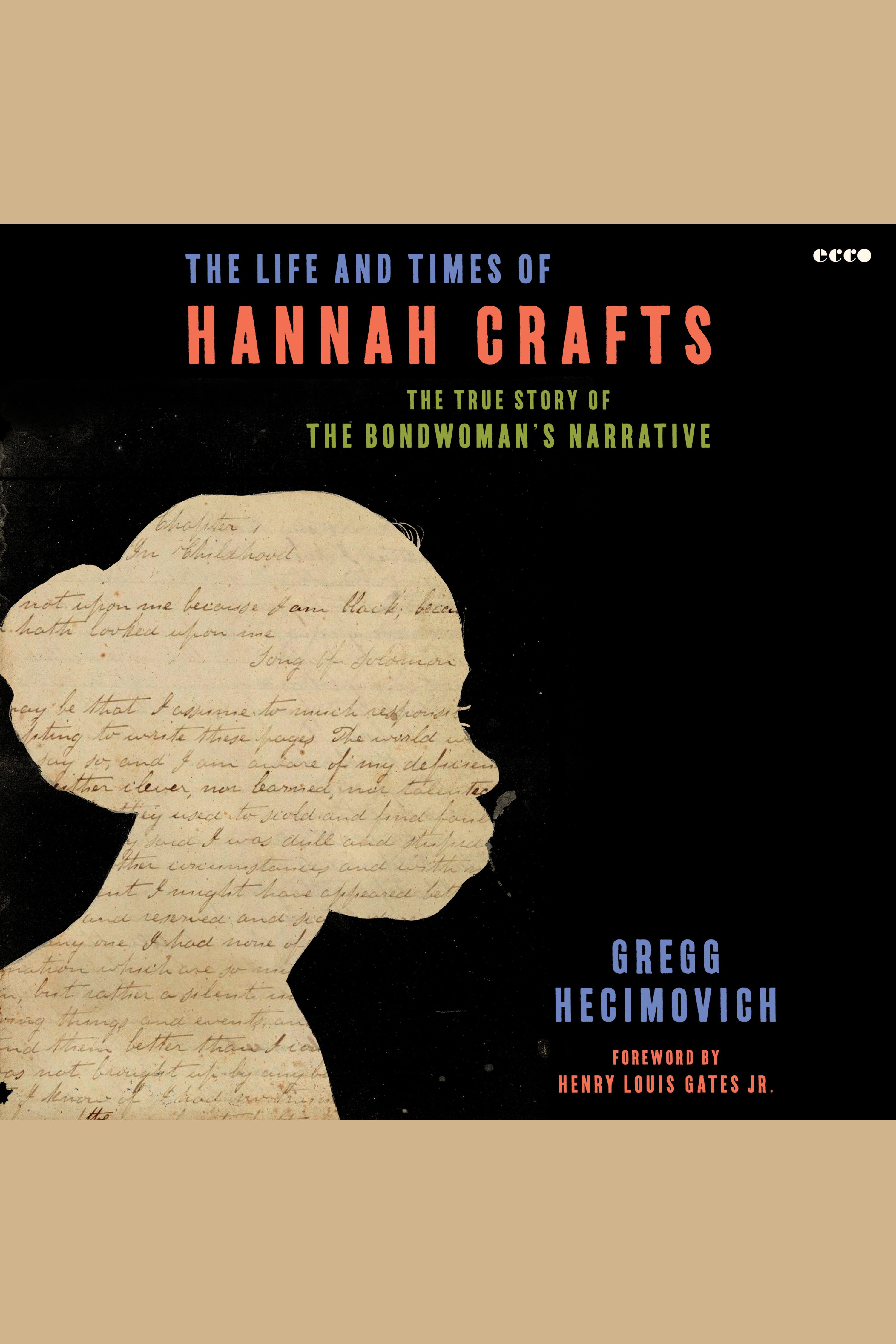 The Life and Times of Hannah Crafts The True Story of The Bondwoman's Narrative cover image cdn