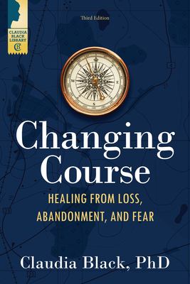 Changing Course Healing from Loss, Abandonment, and Fear cover image