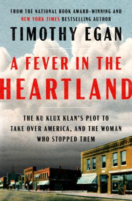 A fever in the heartland the Ku Klux Klan's plot to take over America, and the woman who stopped them cover image