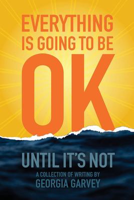 Everything is going to be OK (until it's not) cover image