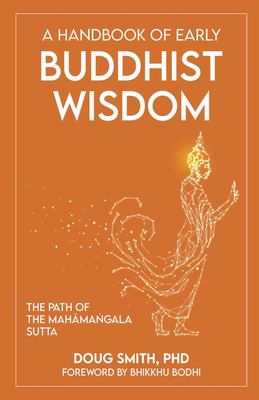 A handbook of early Buddhist wisdom : the path of the Mahāmaṅgala Sutta  cover image cdn