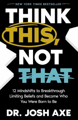 Think this, not that : 12 mindshifts to break through limiting beliefs and become who you were born to be cover image