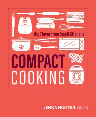 Compact cooking : big flavor from small kitchens cover image