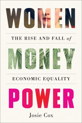 Women money power : the rise and fall of economic equality cover image