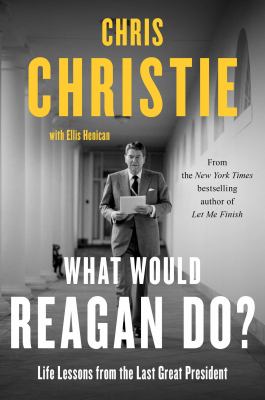 What would Reagan do? : life lessons from the last great President cover image