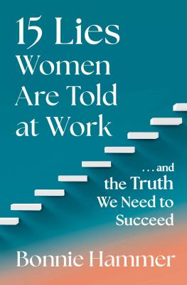 15 lies women are told at work : and the truth we need to succeed  cover image cdn