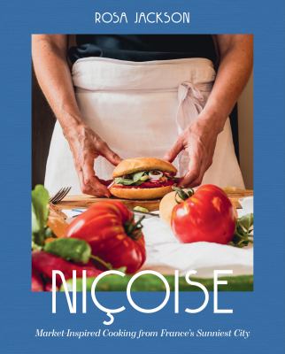 Nic̦oise : market-inspired cooking from France's sunniest city cover image