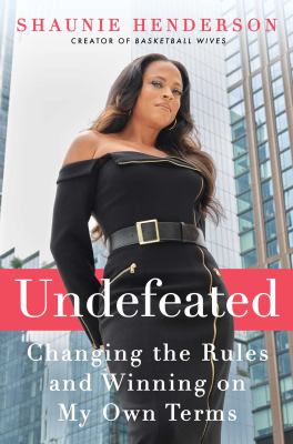 Undefeated : changing the rules and winning on my own terms cover image