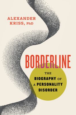 Borderline : the biography of a personality disorder  cover image cdn