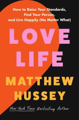 Love life : how to raise your standards, find your person, and live happily (no matter what) cover image