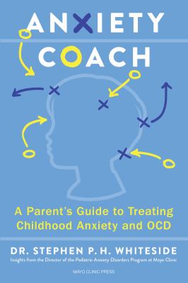 Anxiety coach : a parent's guide to treating childhood anxiety and OCD  cover image cdn