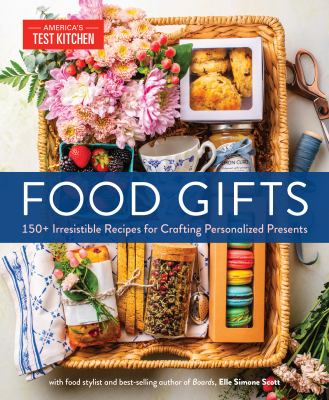 Food gifts : 150+ irresistible recipes for crafting personalized presents cover image