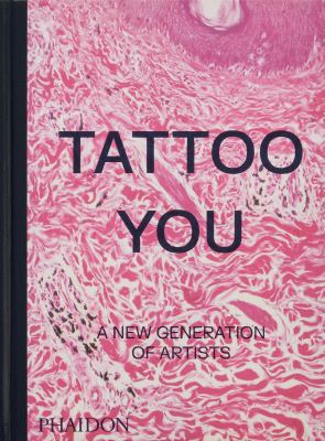 Tattoo you : a new generation of artists cover image