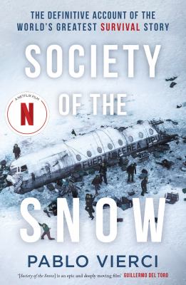 Society of the Snow: The Definitive Account of the World's Greatest Survival Story cover image
