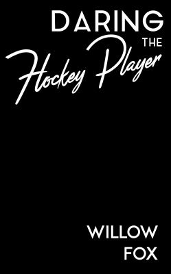 Daring the Hockey Player (Ice Dragons Hockey Romance, #2) cover image