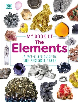 My book of the elements : a fact-filled guide to the periodic table cover image