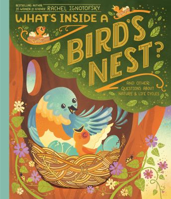 What's inside a bird's nest? : and other questions about nature & life cycles cover image
