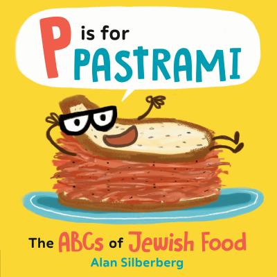 P is for pastrami : the abcs of jewish food / Alan Silberberg cover image