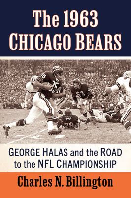 The 1963 Chicago Bears : George Halas and the road to the NFL Championship cover image