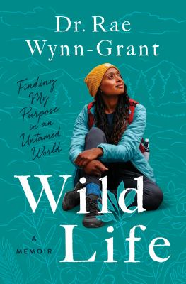 Wild life : finding my purpose in an untamed world cover image
