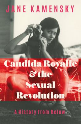 Candida Royalle and the sexual revolution : a history from below  cover image cdn