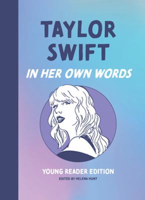 Taylor Swift in Her Own Words : Young Reader Edition cover image