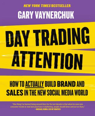 Day trading attention : how to actually build brand and sales in the new social media world  cover image cdn