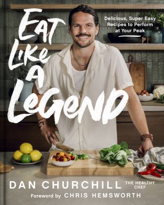Eat like a legend : delicious, super easy recipes to perform at your peak  cover image cdn