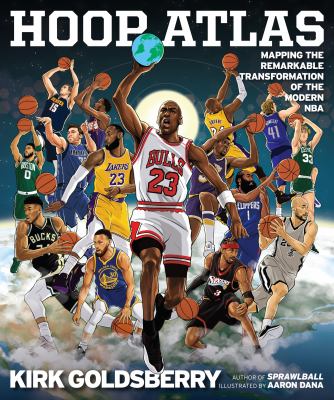 Hoop atlas : mapping the remarkable transformation of the modern NBA cover image