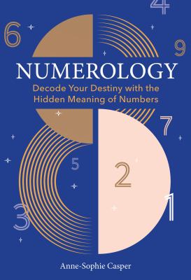 Numerology : a guide to decoding your destiny with the hidden meaning of numbers cover image