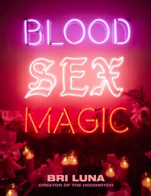 Blood sex magic : everyday magic for the modern mystic cover image