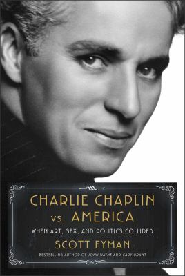 Charlie Chaplin vs. America when art, sex, and politics collided  cover image cdn