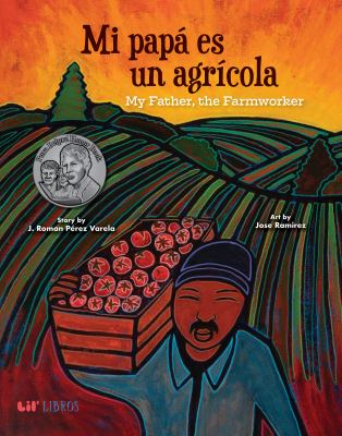 My father, the farmworker = Mi papá es un agrícola cover image