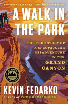 A walk in the park : the true story of a spectacular misadventure in the Grand Canyon cover image