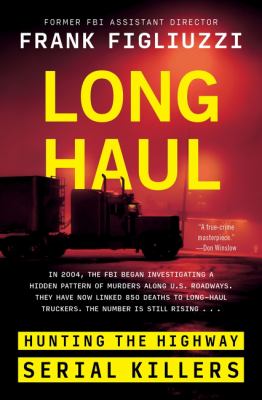 Long haul : hunting the highway serial killers cover image