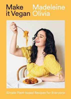Make it vegan : simple plant-based recipes for everyone cover image