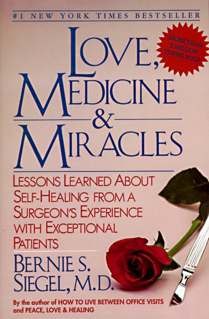 Love, Medicine and Miracles Lessons Learned about Self-Healing from a Surgeon's Experience with Exceptional Patients cover image cdn