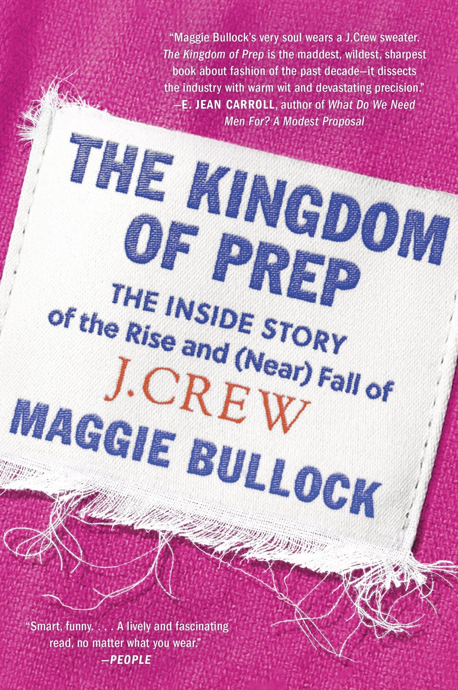 The Kingdom of Prep The Inside Story of the Rise and (Near) Fall of J.Crew cover image cdn