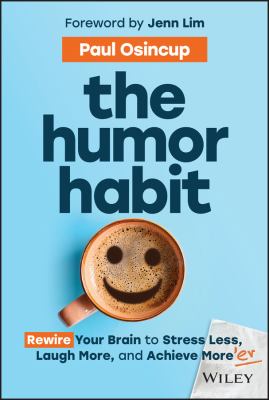 The humor habit : rewire your brain to stress less, laugh more, and achieve more'er  cover image cdn