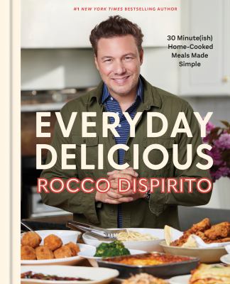 Everyday delicious : 30 minute(ish) home-cooked meals made simple cover image
