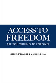 Access to freedom : are you willing to forgive? cover image cdn