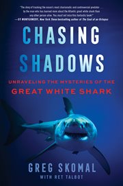 Chasing Shadows : My Life Tracking the Great White Shark cover image cdn