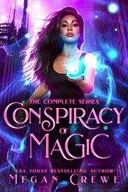 Conspiracy of Magic : The Complete Series. Conspiracy of Magic cover image cdn