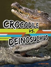 Crocodile vs. deinosuchus : Beastly battles cover image cdn