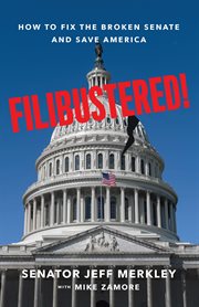 Filibustered! : How to Fix the Broken Senate and Save America cover image cdn