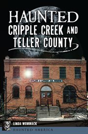 Haunted Cripple Creek and Teller County cover image cdn